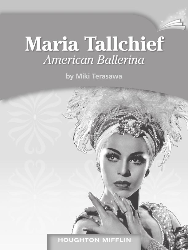 LESSON 18 TEACHER S GUIDE Maria Tallchief: American Ballerina by Miki Terasawa Fountas-Pinnell Level P Biography Selection Summary Maria Tallchief was the first world-famous American ballerina and a
