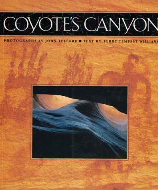 Williams, Terry Tempest; John Telford. Coyote's Canyon. Salt Lake City, UT: Peregrine Smith Books, 1989. First Edition. SIGNED. 96pp. Small square quarto [23 cm] in wraps. Light rubbing to wraps.