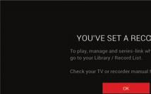 Press the GUIDE button on your Remote Control to launch the FreeviewPlus Guide or the RED button for the Mini-Guide. 2. Select a programme to book for recording and press the OK button. 3.