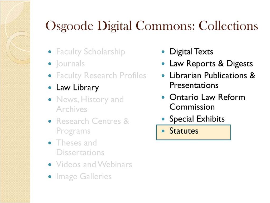 And finally, we have two collections of statutes from the Province of Ontario: the first is the Annual Statutes, from colonial times to 1999 inclusive.