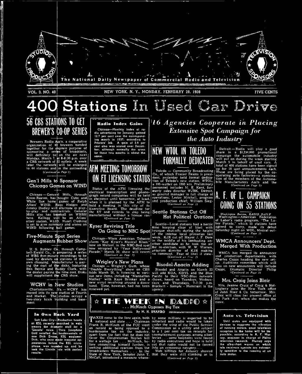 , MONDAY, FEBRUARY 28, 1938 FIVE CENTS 400 Stations In Used Car Drive 56 CBS STATIONS TO GET BREWER'S CO-OP SERIES Brewers Radio Ass'n, a cooperative organization of 40 brewers banded together for