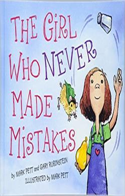 The Girl Who Never Made Mistakes What Do You Do With an Idea? Pett, Mark and Rubinstein, Gary Yamada, Kobi / Besom, Mae Meet Beatrice Bottomwell: a nine-year-old girl who has never (not once!