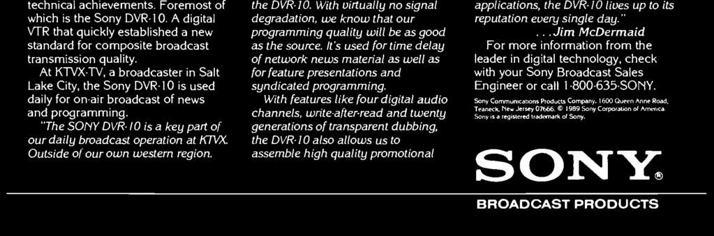 dubbing, the DVR -10 also allows us to assemble high quality promotional spots quickly and efficiently