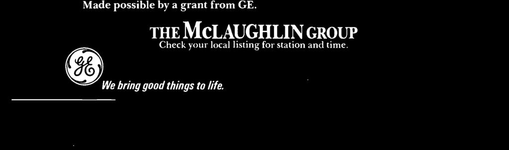 So, tune in to The McLaughlin Group.