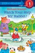 Friendship Concepts/General Adventure Richard Scarry Richard Scarry s Watch Your Step, Mr. Rabbit!