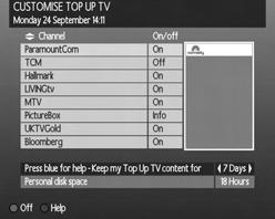 Customising Top Up TV Anytime One of the great things about Top Up TV Anytime is that you don t have to download all the programmes available.