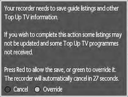 TV Anytime programme but then try to change channels. In the event of a conflict, you will see this pop-up.