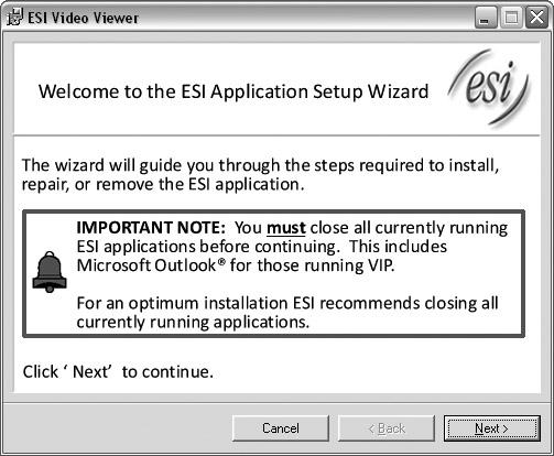 5. Follow the installation instructions displayed by the ESI Video Viewer Setup Wizard: You will