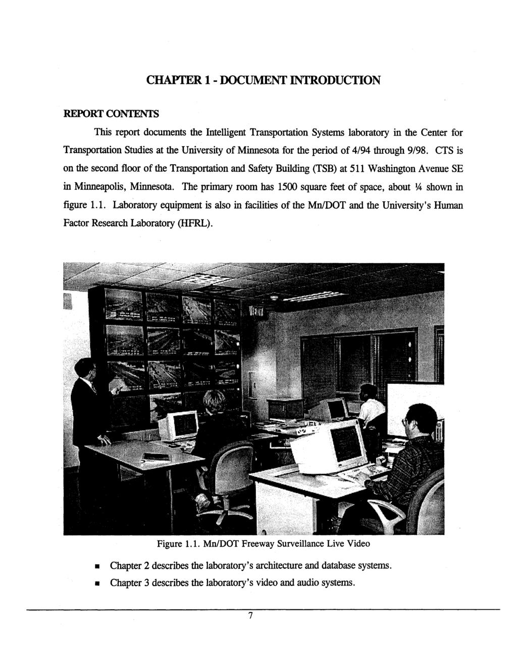 CHAPTER 1 - DOCUMENT INTRODUCTION REPORT CONTENTS This report documents the Intelligent Transportation Systems laboratory in the Center for Transportation Studies at the University of Minnesota for