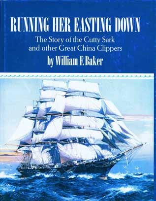 9 Baker, William F. RUNNING HER EASTING DOWN. A documentary of the development and history of the British tea clippers culminating with the building of the Cutty Sark. Med. 4to, First Edition; pp.