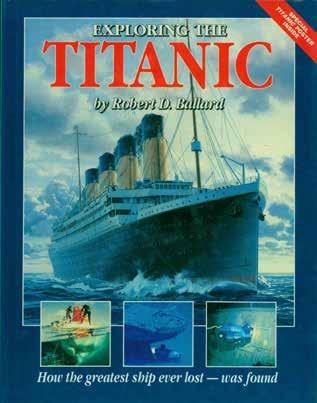 10 Ballard, Robert. EXPLORING THE TITANIC. Edited by Patrick Crean. Illustrations of the Titanic by Ken Marschall. 4to, First U.K. Edition; pp. 64; map, numerous coloured & b/w.