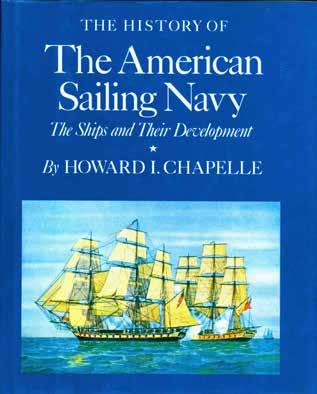 19 Chapelle, Howard I. THE HISTORY OF THE AMERICAN SAILING NAVY: The Ships and their Development. Cr. 4to, Facsimile Edition; pp.
