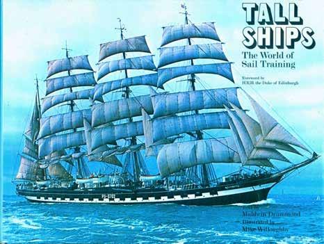 28 Drummond, Maldwin. TALL SHIPS. The World of Sail Training. Text by Maldwin Drummond. Illustrated by Mike Willoughby. Foreword by H.R.H. the Duke of Edinburgh.