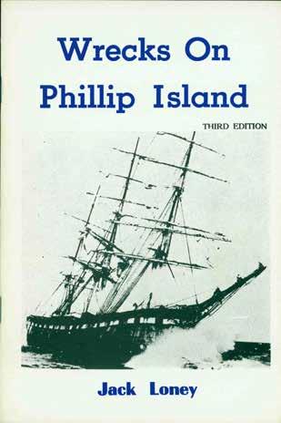 52 Loney, Jack. WRECKS ON PHILLIP ISLAND. Third Edition; pp.