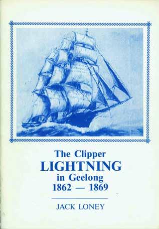 53 Loney, Jack. THE CLIPPER SHIP LIGHTNING IN GEELONG 1862-1869. First Edition; pp.
