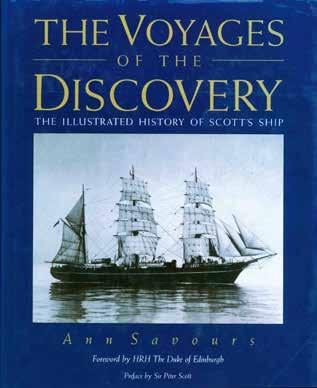 74 Savours, Ann. THE VOYAGES OF THE DISCOVERY: The Illustrated History of Scott s Ship. Cr. 4to, First Edition; pp. xvi, 384; 2 endpaper & 6 other maps, 8 coloured plates, 16 b/w.