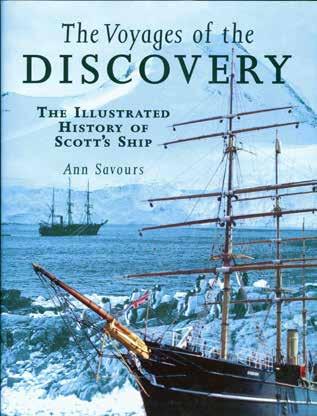 75 Savours, Ann. THE VOYAGES OF THE DISCOVERY: The Illustrated History of Scott s Ship. Cr. 4to, Abridged Edition; pp. 160; numerous maps, coloured & b/w.