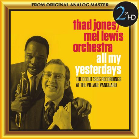 Thad Jones/Mel Lewis Orchestra All My Yesterdays Low Down Thad Jones/Mel Lewis Orchestra All My Yesterdays During the same year that Miles Davis and John Coltrane debuted at the Village Vanguard with