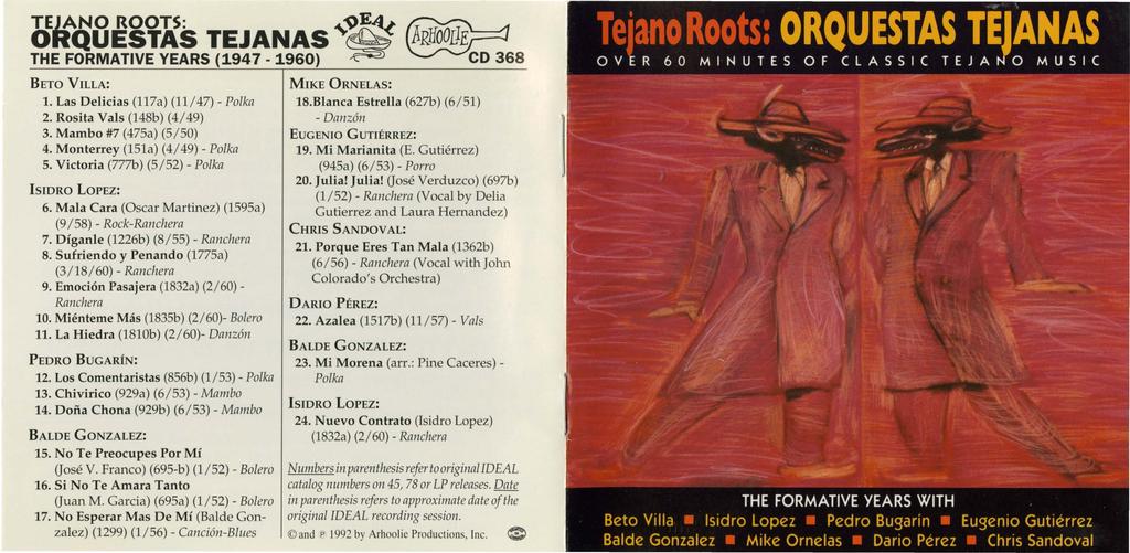 TELANO ROOTS: 9E4-t ~ ORQUESTAS TEJANAS"', ~' THE FORMATIVE YEARS (1947-1960) ~ CD 368 BETO VILLA: 1. Las Delicias (117a) (11/47)- Polka 2. Rosita Vals (148b) (4/49) 3. Mambo #7 (475a) (5/50) 4.