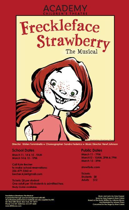 Freckleface Strawberry the Musical Description of Production The musical Freckleface Strawberry, based on the beloved NY Times Bestselling book by celebrated actress Julianne Moore, is a fun and