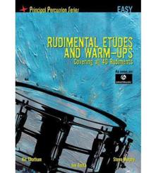 Rudimental Etudes and Warm- Ups (Easy) Covering all 40 Rudiments **All 6th, 7th and 8th Grade Percussionists Need This Book In Addition To the Standard of Excellence Book** www.jwpepper.