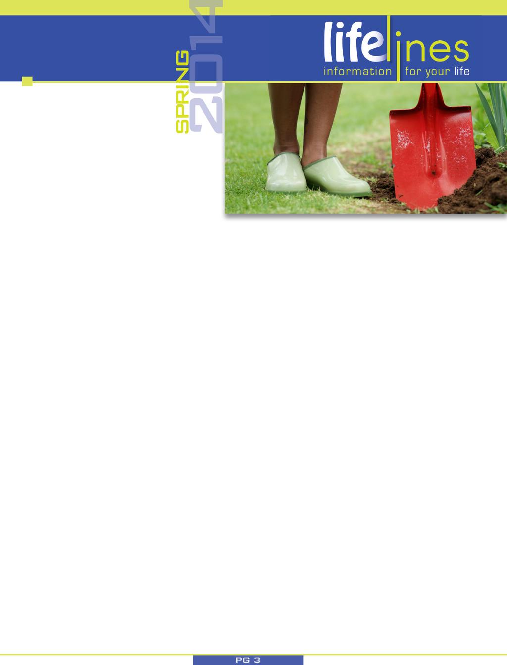 GARDENING HEALTH AND SAFETY TIPS continued from page 1 Lower your risk for sunburn and skin cancer.