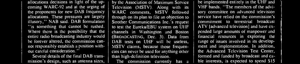 bands." There was almost no support at all in the WARC comments favoring DAB implementation in the UHF band.