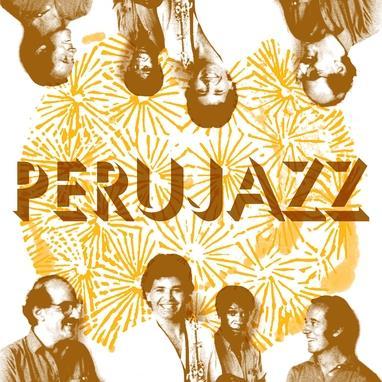 LP PERUJAZZ (2016) This LP has been one of the best kept secrets in Peruvian music not just because it documents one of the key bands of Afro-Peruvian jazz but also because it s testimony to the