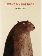 3 I Want My Hat Back by Jon Klassen Candlewick Press 2011 Theodor Seuss Geisel Honor 2012 A bear almost gives up his search for his missing hat until he remembers something important.