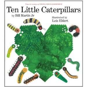 4 Ten Little Caterpillars by Bill Martin Jr. Beach Lane Books 2011 Notable Children s Books 2012 Ten caterpillars are on the move to reach an amazing destination... a butterfly!