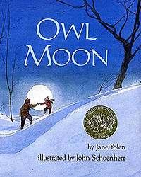 6 Owl Moon by Jane Yolen Philomel Books 1987 Caldecott Medal Award 1988 On a winter s night under a full moon, father and daughter trek into the woods to see