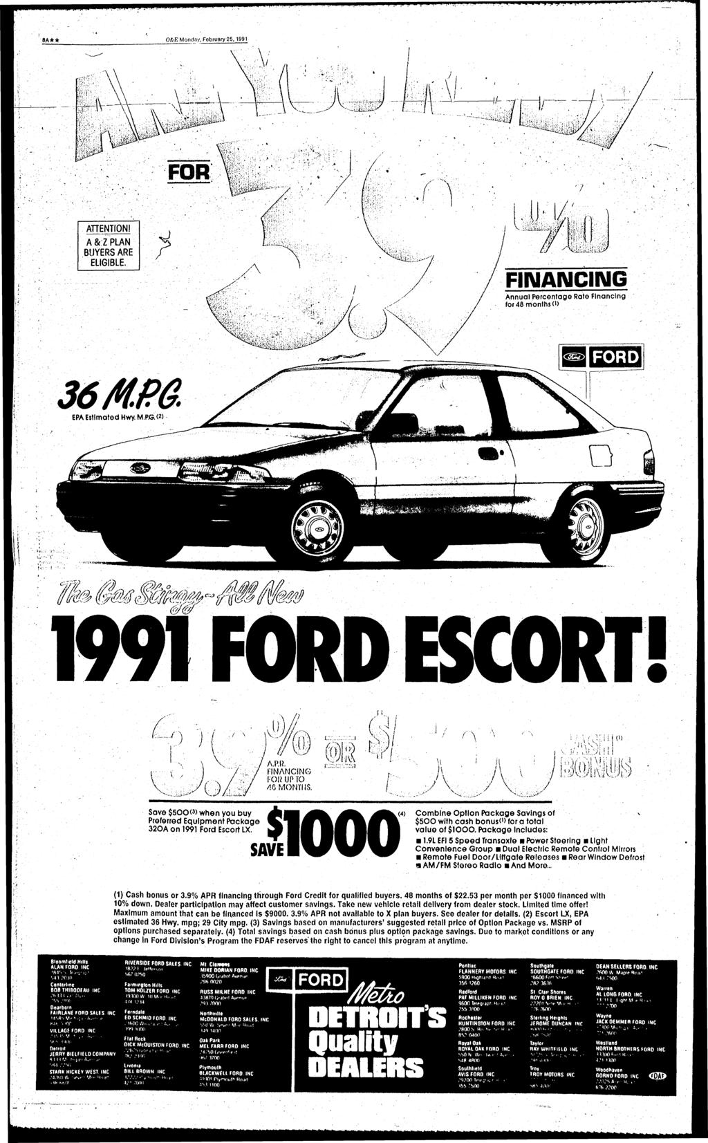 6A** O&E Monday, February 25, 1991 7 A[TENT!0N1 A&ZPLAN BUYERS ARE ELGBLE. < U mm &tg\m&v FNANCNG Annual Percentage Rate Fnancng for 48 months 0> FORD EPA Estmated Hwy M.PG.W --; V yv.