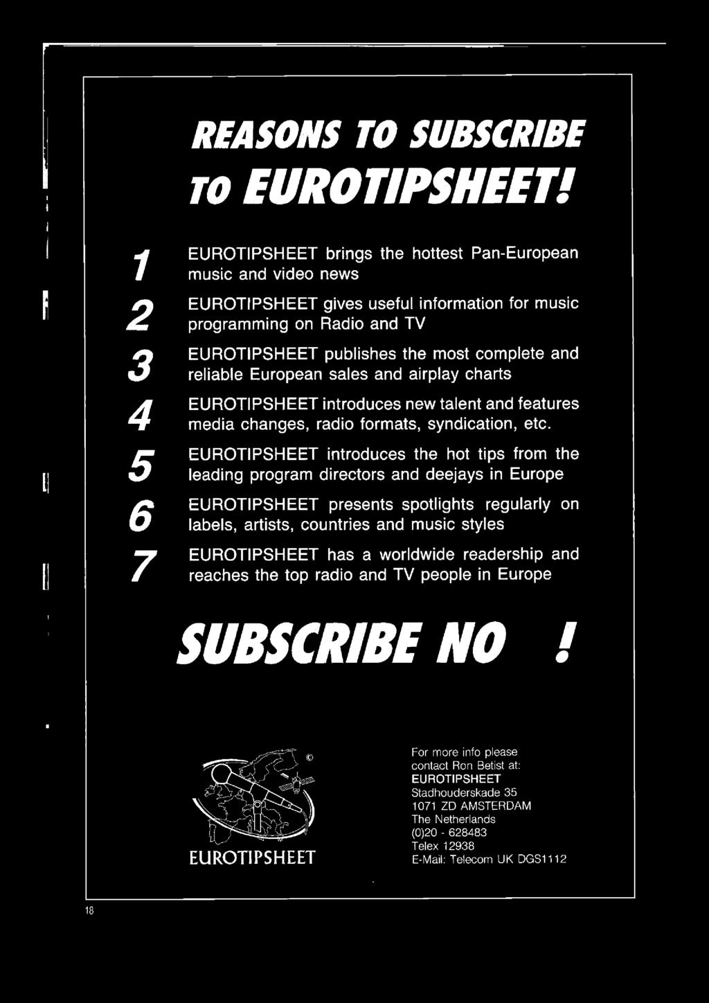 EUROTIPSHEET introduces the hot tips from the leading program directors and deejays in Europe EUROTIPSHEET presents spotlights regularly on