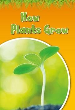 How Plants Grow: AUTHOR: Royston, Angela ISBN: 9781484627983 How does a plant's life begin? What do plants need to make them grow?