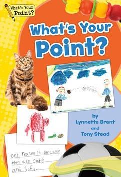 What's Your Point? Big Book, Grade K: AUTHOR: Stead, Tony ISBN: 9781625218131 Price: USD 24.95 What features make opinion writing strong? How do writers craft opinions to make them powerful?