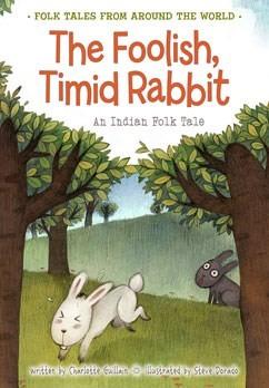 The Foolish, Timid Rabbit: An Indian Folk Tale: An Indian Folk Tale ISBN: 9781410967145 This book tells the story of the Foolish, Timid Rabbit, a traditional Indian folk