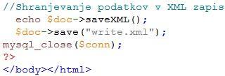 Ko se zanka zaključi, se podatki shranijo v obliki XML zapisa, povezava do podatkovne baze pa se prekine. Slika 61: Shranjevanje dokumenta v obliki XML zapisa po končanju zanke.