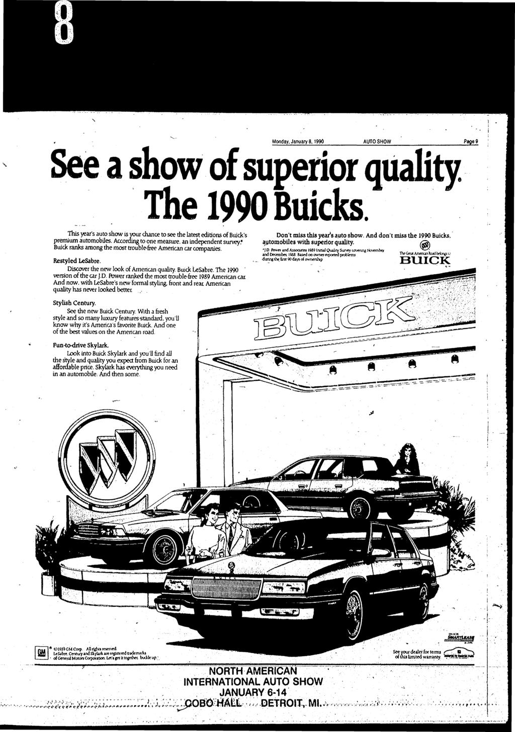 Monday, January 8.990 AUTO SHOW See a show of superor qualty. The 990 Bucks. Ths years auto show s your chance to see the latest edtons of Bucks premum automobles.