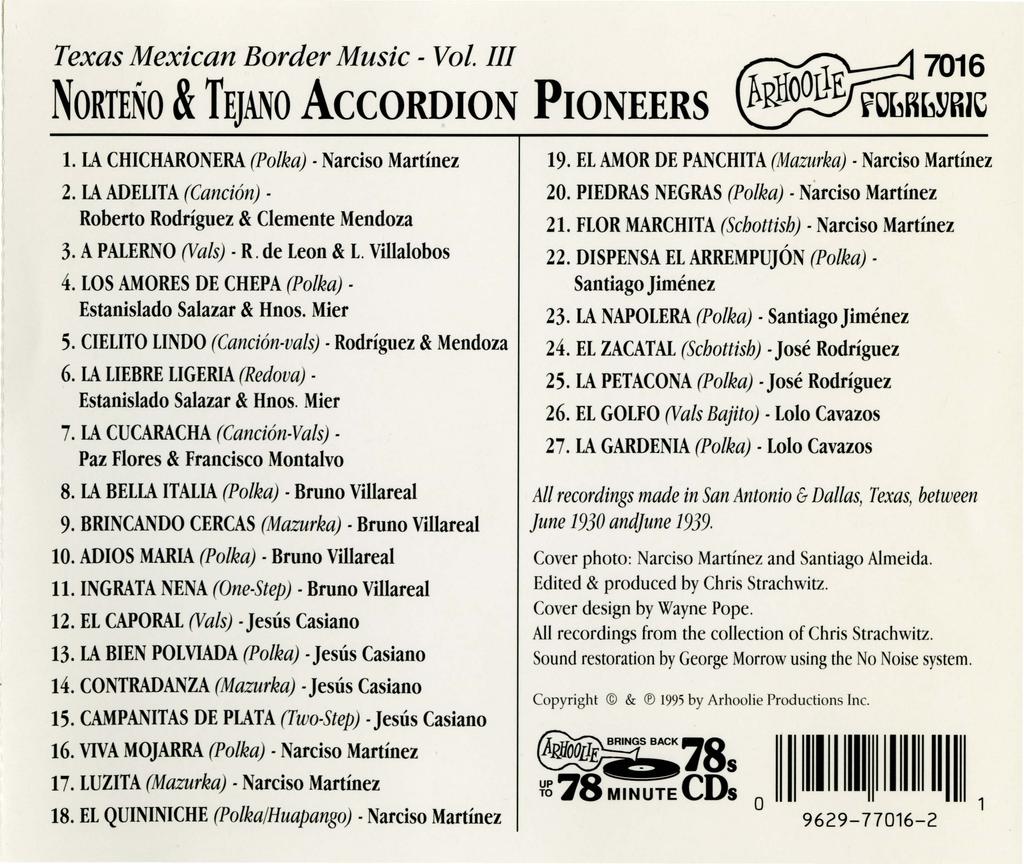 Texas Mexican Border Music- Vol. III NoRTENO & TEJANO AccoRDION PIONEERS 1. LA CHICHARONERA (Polka) -Narciso Martinez 2. LA ADELITA (Canci6n) - Roberto Rodriguez & Clemente Mendoza 3.