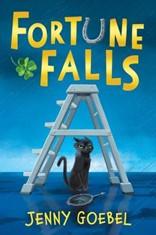 Fortune Falls by Jenny Goebel All of the children in Fortune Falls must take luck tests on a regular basis to see if they are worthy.