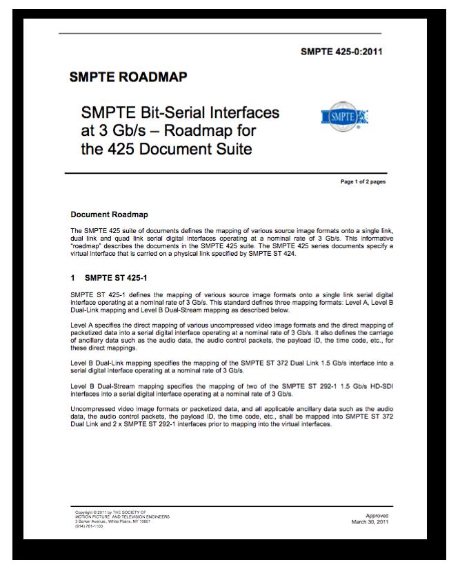 SMPTE 425-0:2011 SMPTE Bit-Serial Interfaces at 3Gb/s Roadmap for the 425 Document Suite