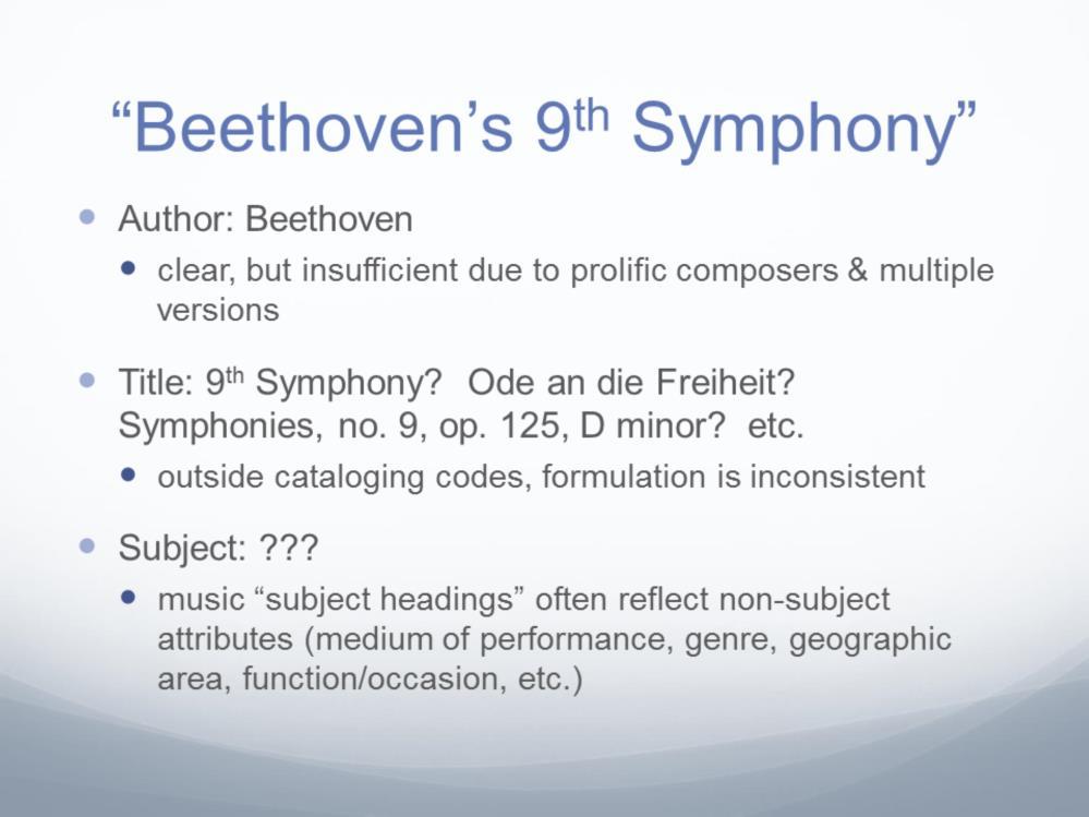 Let s consider these three access points, using a well-known musical work I ll call for now Beethoven s 9 th Symphony.