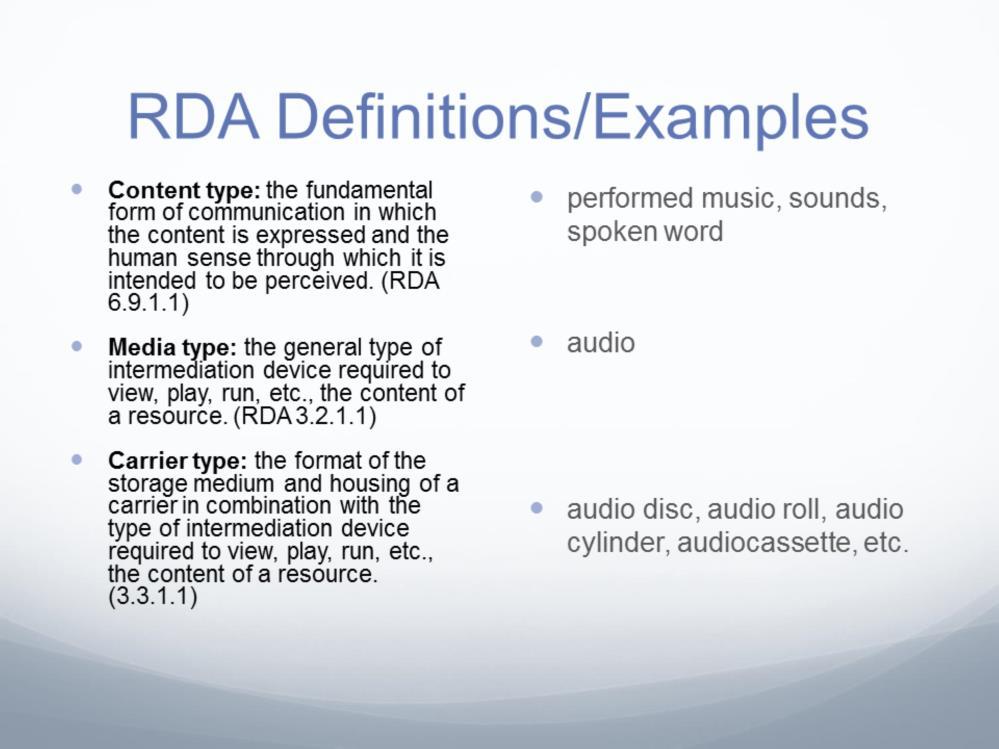 So, here are the RDA definitions, along with examples for sound recordings. You ll notice that they still don t quite get at what our users seek.