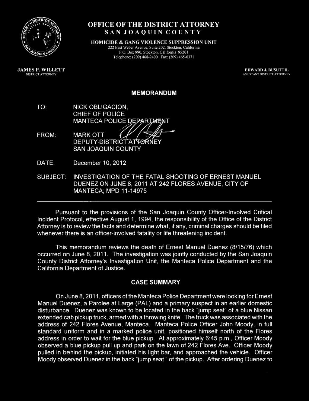 BUSUTTIL ASSISTANT DISTRICT ATTORNEY MEMORANDUM TO: NICK OBLIGACION, CHIEF OF POLICE MANTECA POLICED R T FROM: MARK OTT DEPUTY-~1STRICT A SAN JOAQUIN COUNTY NEY DATE: December 10, 2012 SUBJECT: