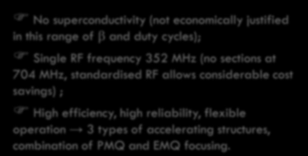 structures, combination of PMQ and EMQ focusing. Energy [MeV] Length [m] RF Power [MW] RFQ 0.045-3 3 0.