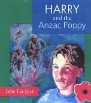 , 2014 ISBN: 978-1743621295 Harry and the Anzac poppy