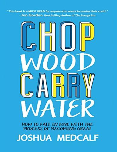 Chop Wood Carry Water: How to