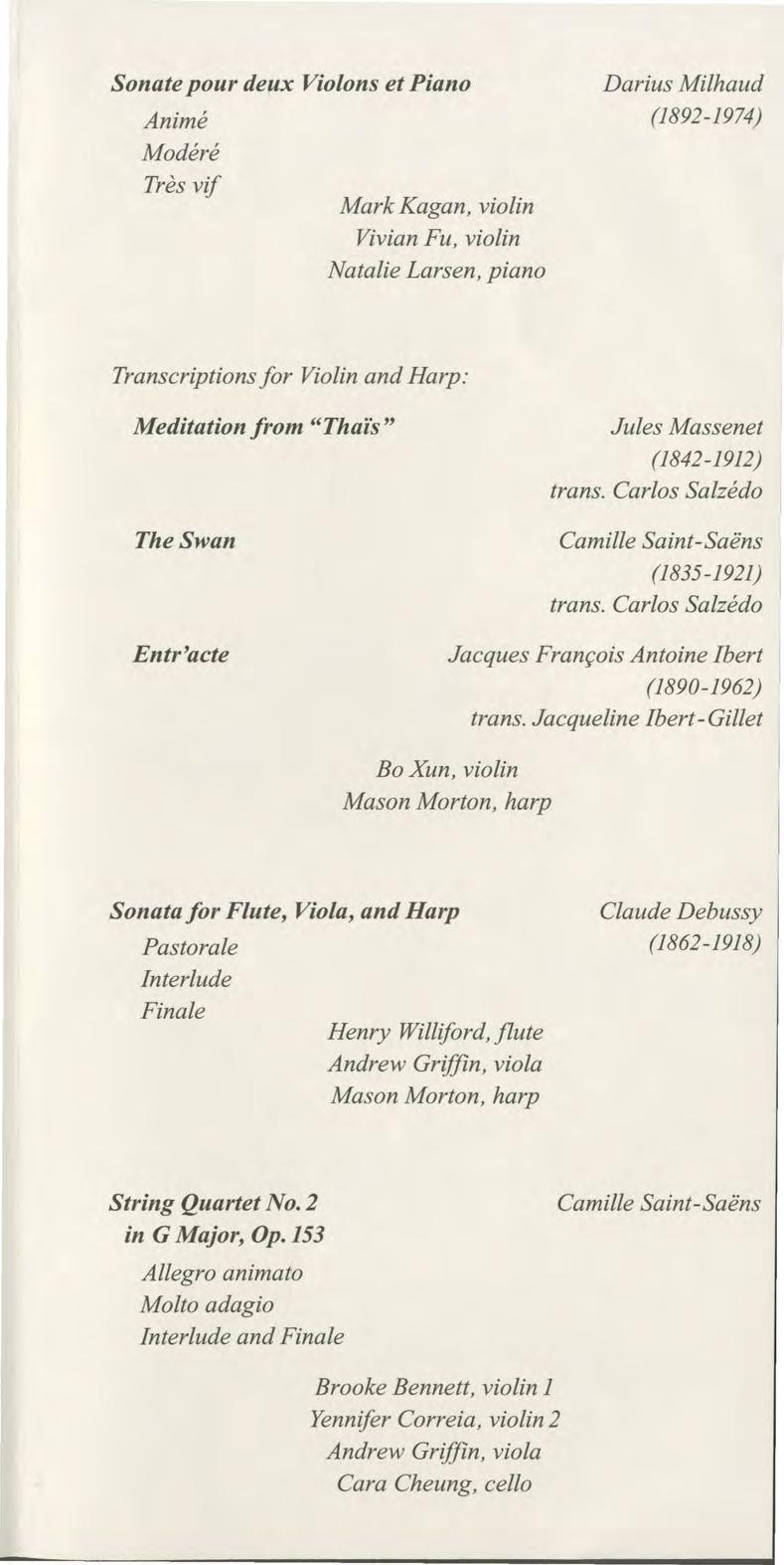 Sonate pour deux Violons et Piano Anime Madere Tres vif Mark Kagan, violin Vivian Fu, violin Natalie Larsen, piano Darius Milhaud (1892-1974) Transcriptions for Violin and Harp: Meditation from