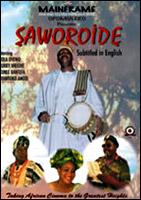 [ STEP #1 ] Film #3: Saworoide (Brass Bells) Title of Movie: Saworoide (Brass Bells) Date of Release: 1999 Written by: Akinwunmi Ishola Produced and Directed by: Tunde Kelani Classification: General