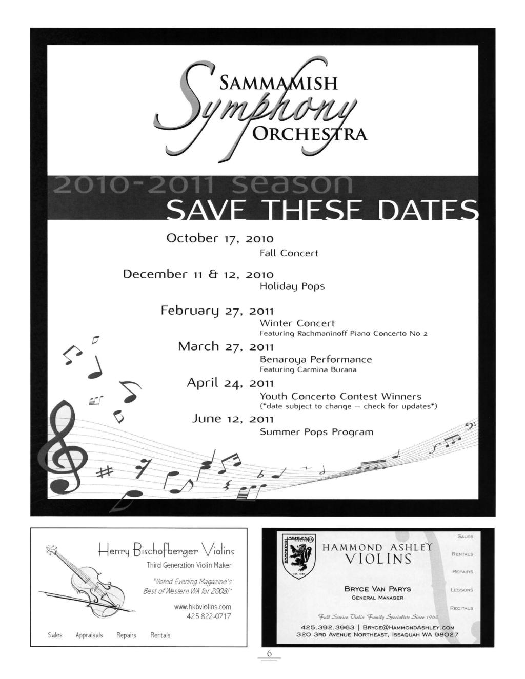 October 17, 2010 December 11 & 12, 2010 Fall Concert Holiday Pops February 27, 2011 Winter Concert Featurin g Rachman ino ff Piano Conce rto No 2 March 27, 2011 Benar oya Performance Featuring